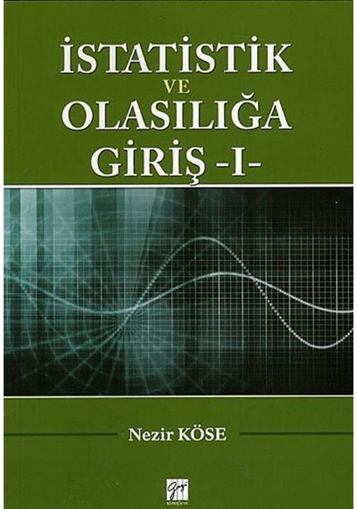İstatistik ve Olasılığa Giriş -1 / Nezir Köse