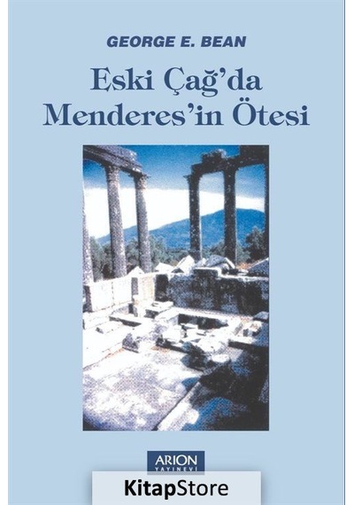 Eski Çağ'Da Menderes'İn Ötesi / George E. Bean