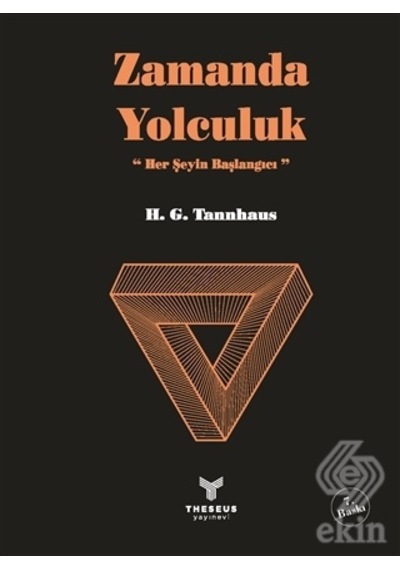 Zamanda Yolculuk: Her Şeyin Başlangıcı-Yelkovan - H. G. Tannhaus - Theseus Yayınevi
