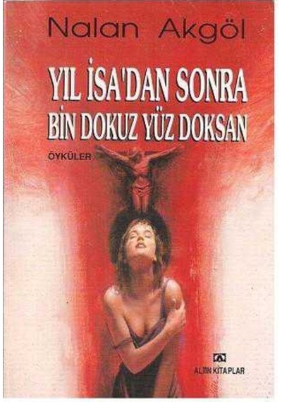 Yıl İsa'dan Sonra Bin Dokuz Yüz Doksan - Nalan Akgöl