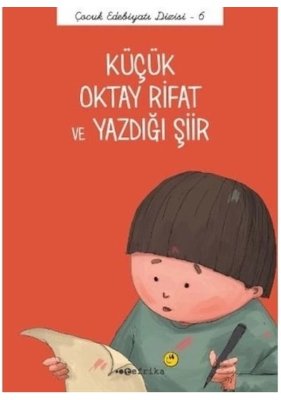 Çocuk Edebiyatı Dizisi 6 - Küçük Oktay Rifat ve Yazdığı Şiir