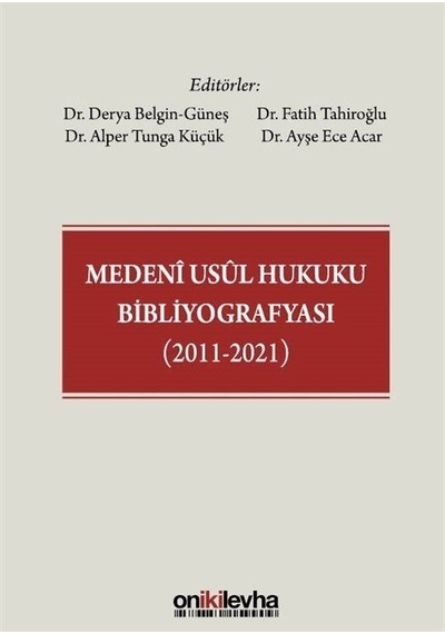 Medeni Usul Hukuku Bibliyografyası 2011 - 2021- On İki Levha Yayıncılık