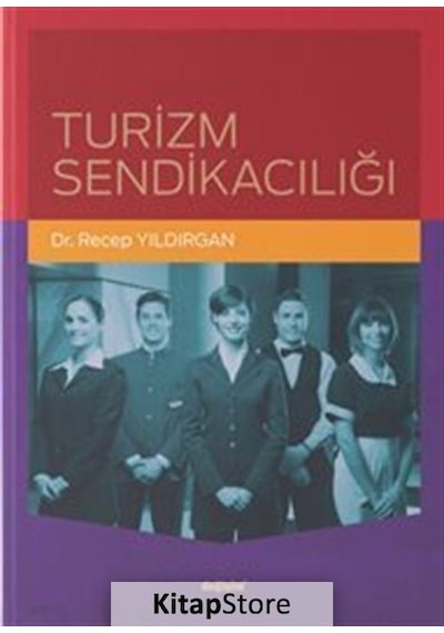 Turizm Sendikacılığı - Recep Yıldırgan - Değişim Yayınları