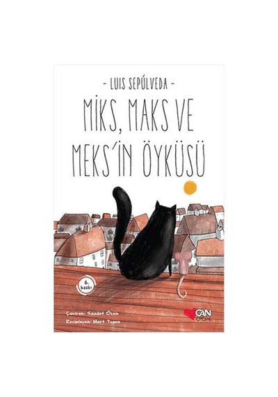 Miks Maks Ve Meksin Öyküsü Luis Sepulveda Can Çocuk Yayınları