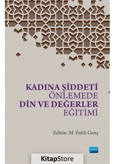 Kadına Şiddeti Önlemede Din ve Değerler Eğitimi- Nobel Akademik Yayıncılık