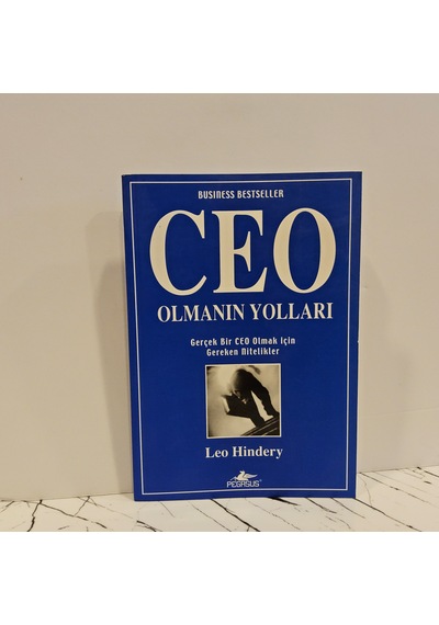 Ceo Olmanın Yolları- Gerçek Bir Ceo Olmak İçin Gereken Nitelikler -1.baskı