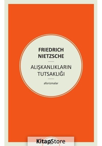 Alışkanlıkların Tutsaklığı - Friedrich Nietzsche - Zeplin Kitap