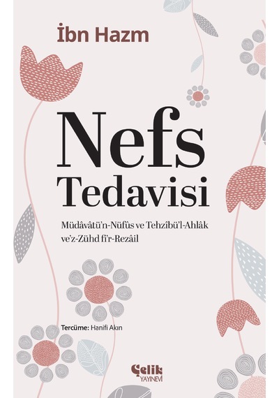 Nefs Tedavisi - Müdavatü'n-nüfus Ve Tehzibü'l-ahlak Ve'z-zühd Fir-rezail - İbn Hazm