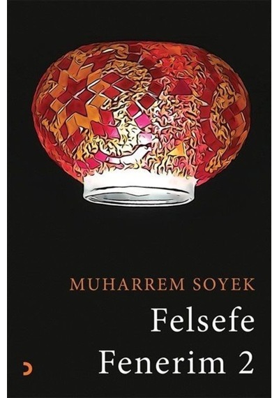 Felsefe Fenerim 2 - Muharrem Soyek - Cinius