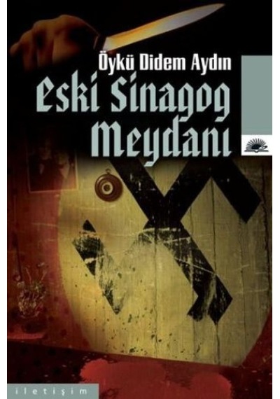 Eski Sinagog Meydanı - Öykü Didem Aydın - İletişim Yayınları