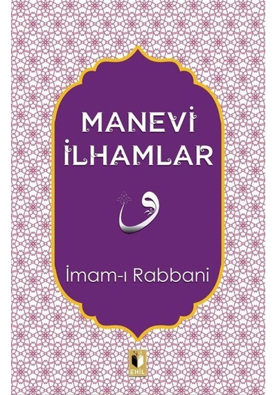 Manevi İlhamlar - İmam-ı Rabbani - Ehil