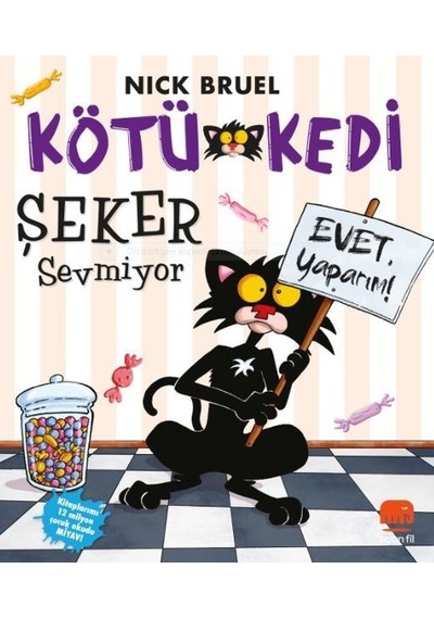 Kötü Kedi Şeker Sevmiyor - Aslında Seviyorum! - Nick Bruel - Uçan Fil