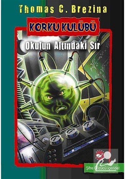 Korku Kulübü 9 - Okulun Altındaki Sır - Thomas Brezina - Beyaz Balina Yayınları
