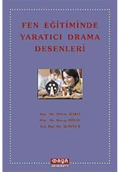Fen Eğitiminde Yaratıcı Drama Desenleri / Doç. Dr. Orhan İçelli