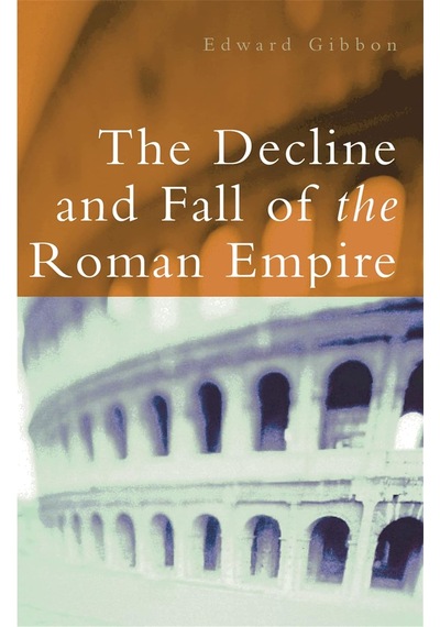 The Decline And Fall Of The Roman Empire