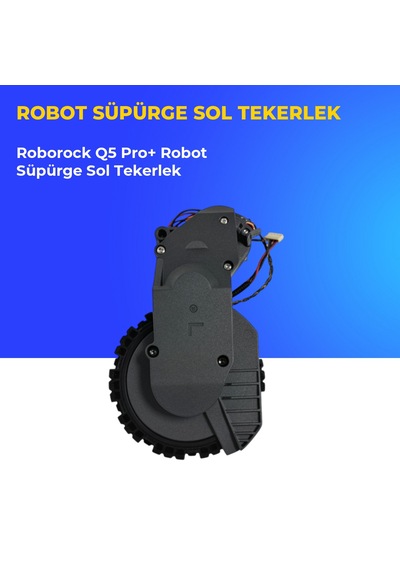 Roborock Q5 Pro+ Robot Süpürge Sol Tekerlek