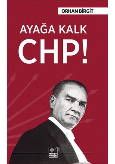 Ayağa Kalk Chp Orhan Birgit Kaynak Yayınları 9789753439732