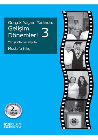 Pegem Akademi Yayıncılık - Gerçek Yaşam Tadında: Gelişim Dönemleri 3 - Yetişkinlik ve Yaşlılık