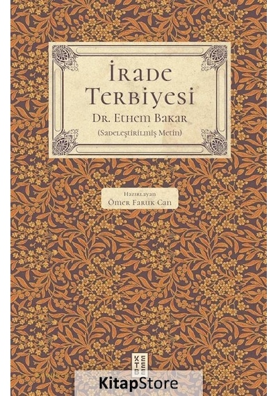 İrade Terbiyesi - Sadeleştirilmiş Metin - Ethem Bakar - Ketebe