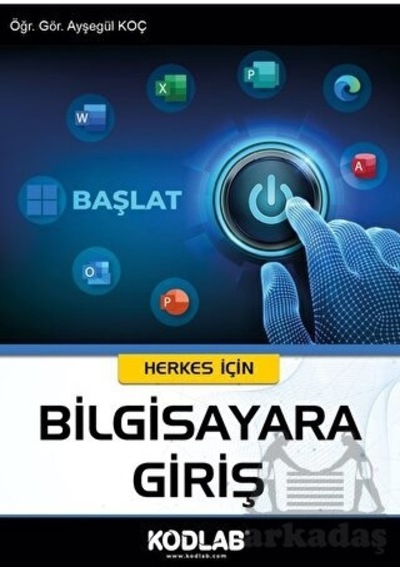 Herkes İçin Bilgisayara Giriş - Ayşegül Koç - Kodlab