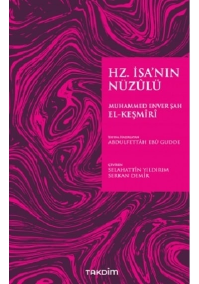 Hz. İsa'nın Nüzulü  - Muhammed Enver Şah El -Keşmiri  - Takdim