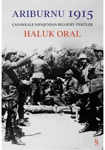 Arıburnu 1915 (Ciltli) / Haluk Oral 9786051857398