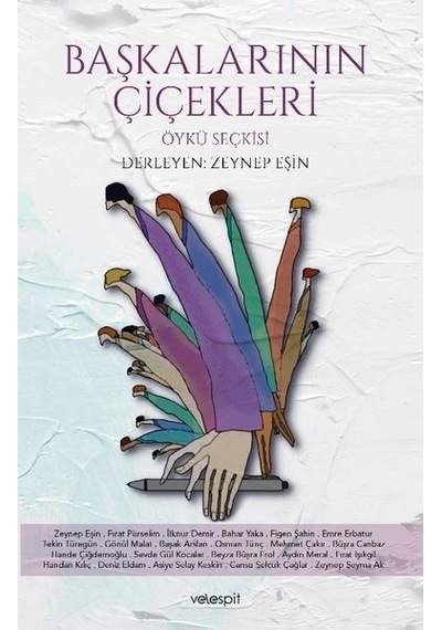 Başkalarının Çiçekleri - Öykü Seçkisi- Velespit Yayınları