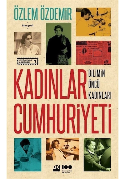 Kadınlar Cumhuriyeti - Bilimin Öncü Kadınları - Özlem Özdemir - Doğan Kitap
