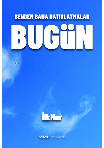 Benden Bana Hatırlatmalar Bugün