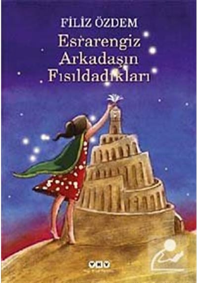 Esrarengiz Arkadaşın Fısıldadıkları - Filiz Özdem - Yapı Kredi Yayınları