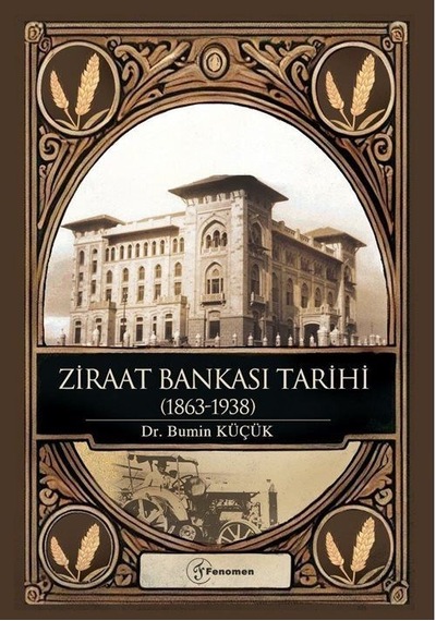 Ziraat Bankası Tarihi 1863-1938 / Bumin Küçük
