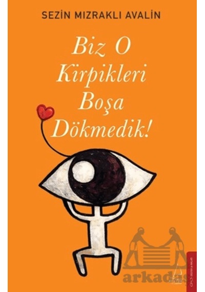 Biz O Kirpikleri Boşa Dökemedik Destek Yayınları