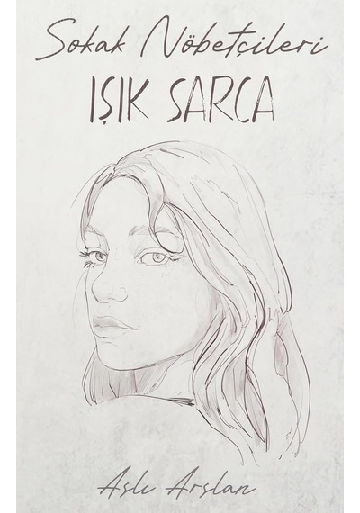 Sokak Nöbetçileri - Işık Sarca
