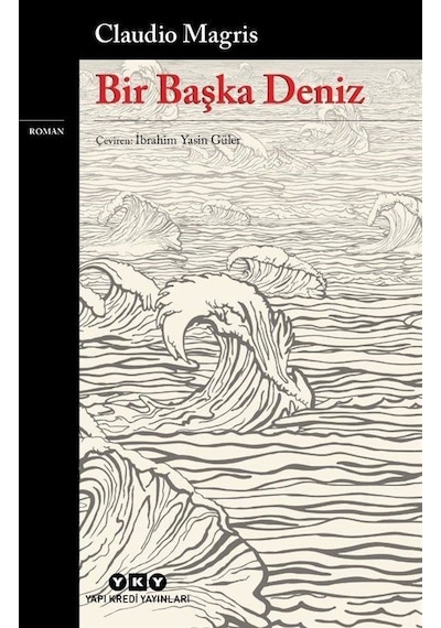 Bir Başka Deniz - Claudio Magris - Yapı Kredi Yayınları