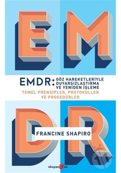 Emdr: Göz Hareketleriyle Duyarsızlaştırma ve Yeniden  İşleme