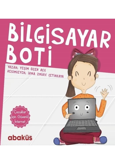 Bilgisayar Boti - Yeşim Özen Açıl - Abaküs Kitap