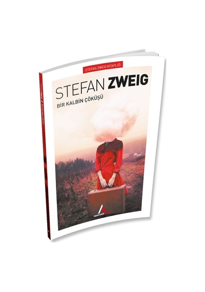 Bir Kalbin Çöküşü-Stefan Zweig Kitaplığı - Stefan Zweig - Aperatif Kitap