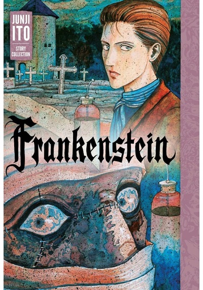 Frankenstein: Junji Ito Story Collection Hc
