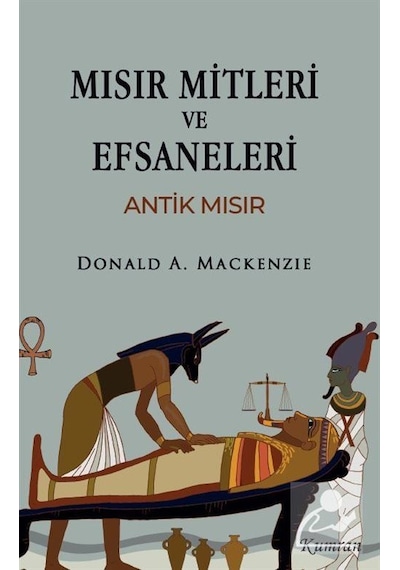 Mısır Mitleri Ve Efsaneleri & Antik Mısır / Donald Alexander M...