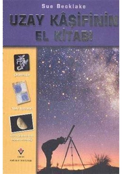 Uzay Kaşifinin El Kitabı  - Sue Becklake  - Tübitak Yayınları