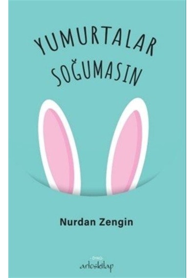 Yumurtalar Soğumasın / Nurdan Zengin