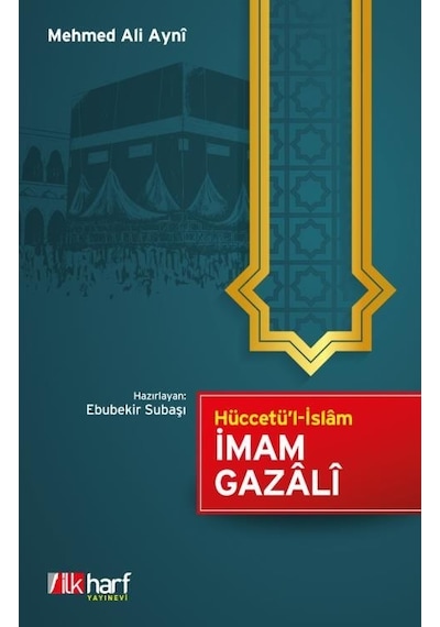 Hüccetü'L Islam Imam Gazâlî - Mehmed Ali Aynî