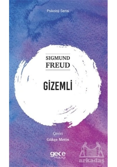 Gizemli - Psikoloji Serisi - Sigmund Freud - Gece Kitaplığı