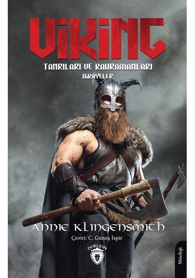 Viking Tanrıları ve Kahramanları - Hikayeler - Annie Klingensmith - Dorlion Yayınevi