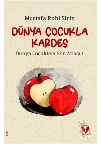 Dünya Çocukla Kardeş -  Dünya Çocukları Şiir Atlası 1