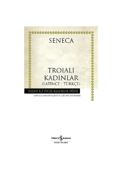 Troialı Kadınlar - Hasan Ali Yücel Klasikleri - Lucius Annaeus Seneca - İş Bankası Kültür Yayınları