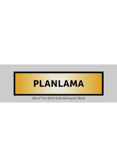 Planlama Yazılı Kapı Levhası ,yönlendirme Levhası ,simli Gold Renkli Aliminyum Levha
