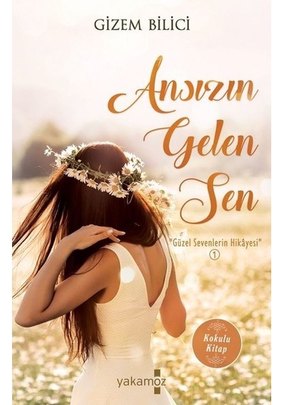 Ansızın Gelen Sen-Güzel Sevenlerin Hikayesi 1