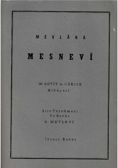 Mevlana Mesnevi 36 Beyit Ve Cariye Hikayesi Şiir Tercümesi Ve Şerhi O Mevlevi - Mevlana Celaledin Rumi