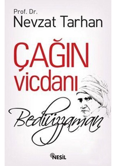 Çağın Vicdanı Bediüzzaman - Nevzat Tarhan - Nesil Yayınları